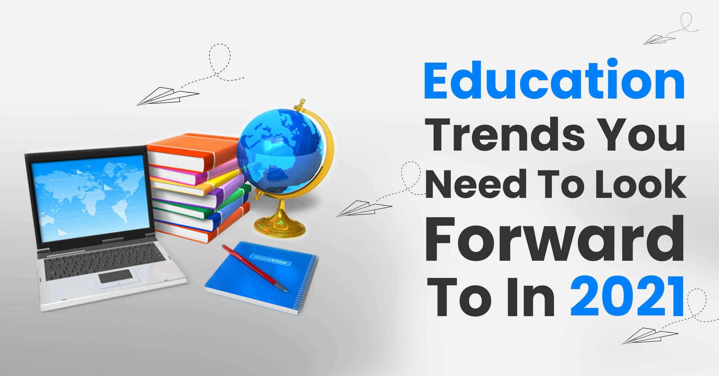 Education trends you need to look forward to in 2021