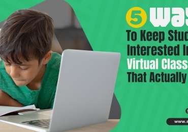 5 Ways To Keep Students Interested In The Virtual Classroom That Actually Work