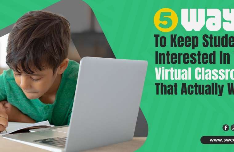 5 Ways to keep student intrested in the virtual clasroom