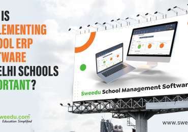 Why is Implementing School ERP Software in Delhi Schools Important? Read here