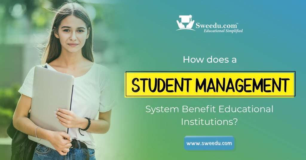 how-does-a-student-management-system-benefit-educational-institutions