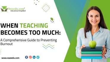 When Teaching Becomes Too Much: A Comprehensive Guide to Preventing Burnout
