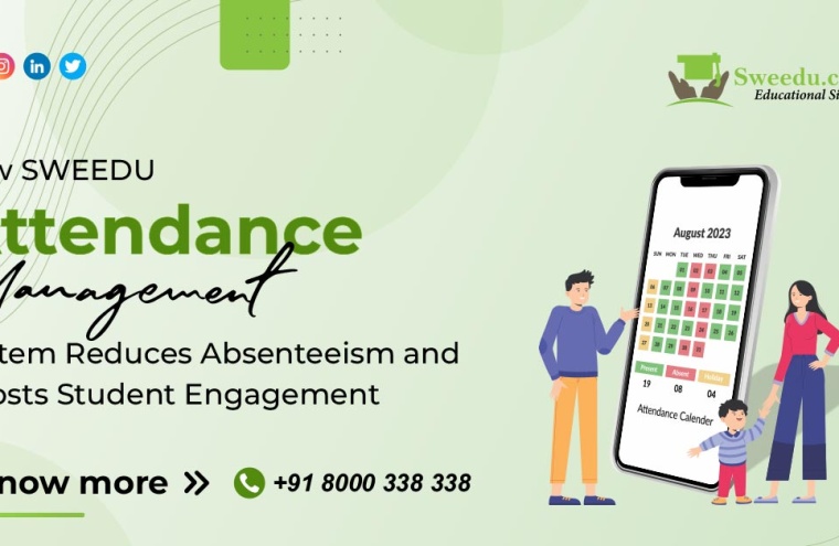 How SWEEDU Attendance Management System Reduces Absenteeism and Boosts Student Engagement