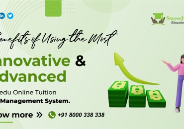 Benefits of Using the Most Innovative and Advanced Sweedu Online Tuition Fee Management System.