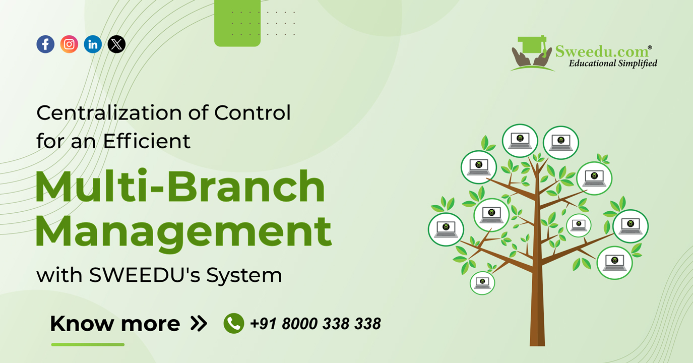 Centralization of Control for an Efficient Multi-Branch Management with SWEEDU’s System