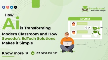 How AI is Transforming Modern Classroom and How Sweedu’s EdTech Solutions Makes it Simple How AI is Transforming Modern Classroom and How Sweedu’s EdTech Solutions Makes it Simple